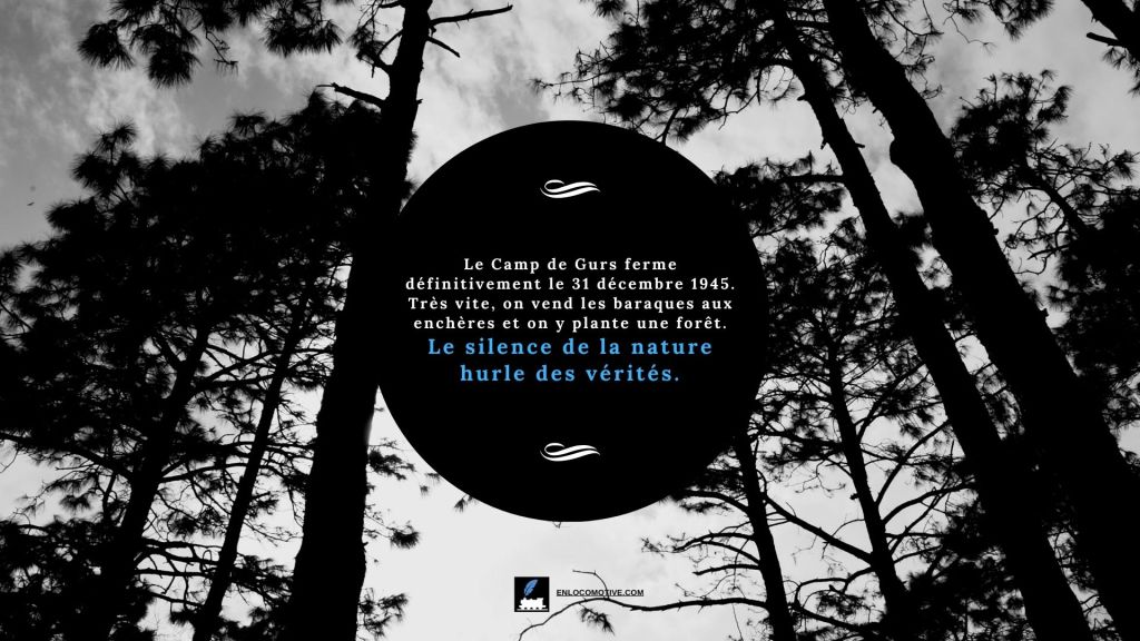 Le Camp de Gurs ferme le 31 décembre 1945. Très vite, on vend les baraques aux enchères et on y plante une forêt. Le silence de la nature hurle des vérités